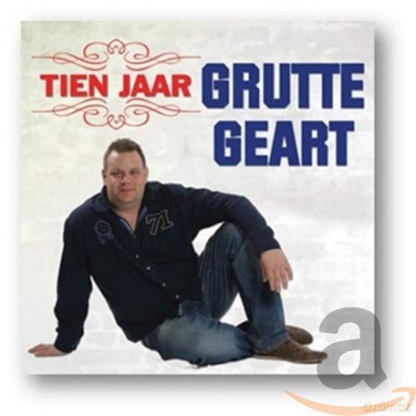 Grutte Geart: Grutte Geart - 10 Jaar [CD]