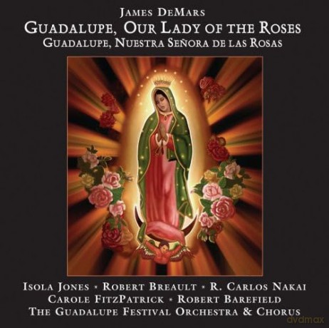 James Demars: Guadalupe, Our Lady Of The Roses [CD]