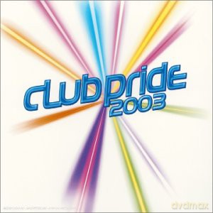 Club Pride 2003: Guetta d,moby,wolf l.. [CD]