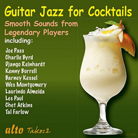 Reinhardt/Burrell/Byrd/Montgomery/Atkins/+: Guitar Jazz For Cocktails [CD]