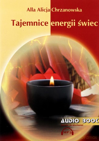 Tajemnice energii świec - A. A. Chrzanowska AUDIOBOOK [AUDIOBOOK]