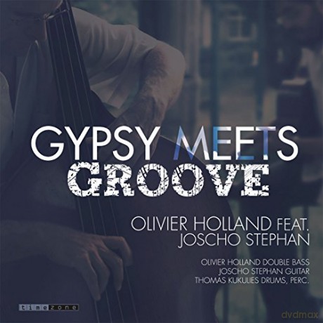 Olivier Feat. Stephan Joscho Holland: Gypsy Meets Groove [CD]