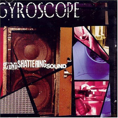 Gyroscope-Sound Shattering Sound [CD]
