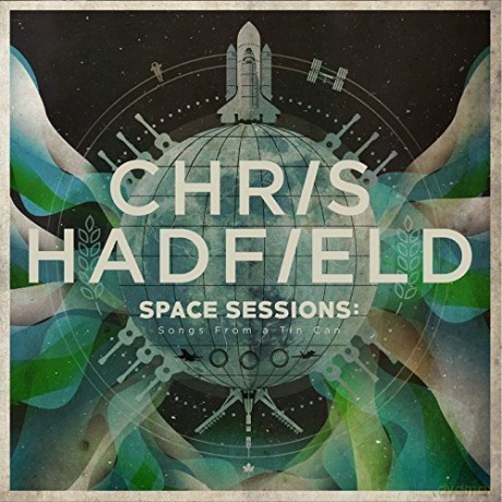 Hadfield Chris: Hadfield Chris - Space Sessions: Songs From A Tin Can [CD]
