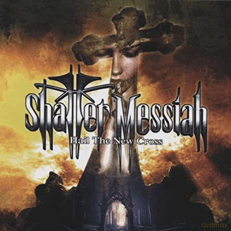 Shatter Messiah: Hail The New Cross [CD]