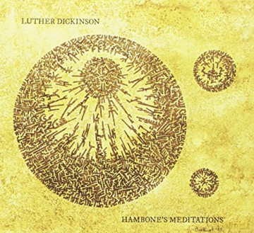 Luther Dickinson: Hambone'S Meditations [CD]