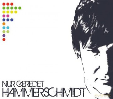 Hammerschmidt-Nur Geredet [CD]