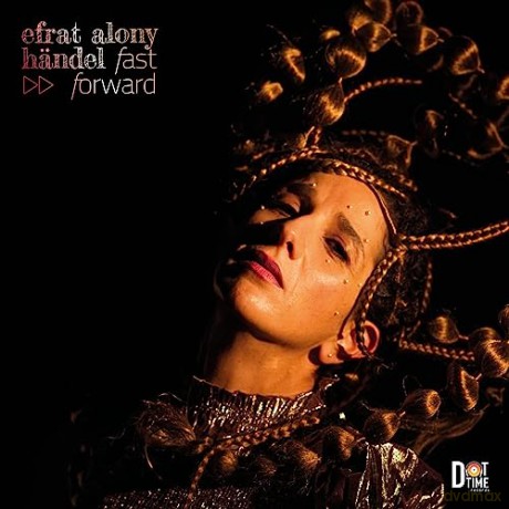 Efrat Alony: Handel - Fast Forward [CD]