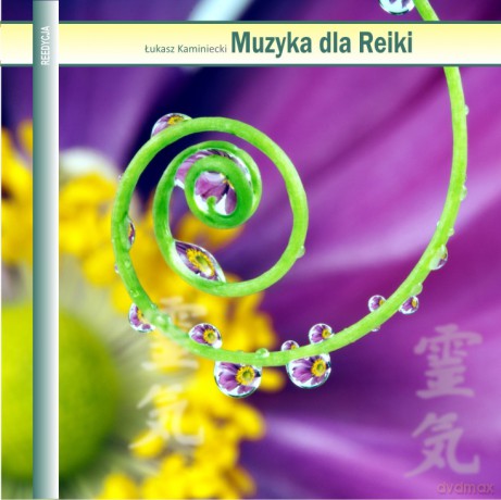 Muzyka dla Reiki - Łukasz Kaminiecki - reedycja  [CD]