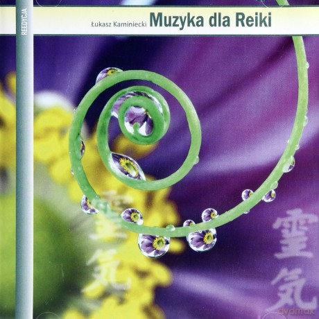 Muzyka dla Reiki - Łukasz Kaminiecki - reedycja  [CD]