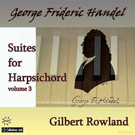 Gilbert Rowland: HANDEL: Suites for Harpsichord 3 [2CD]