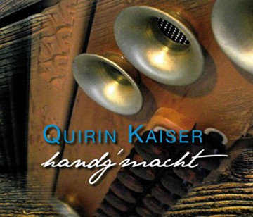 Quirin Kaiser: Handgmacht [CD]