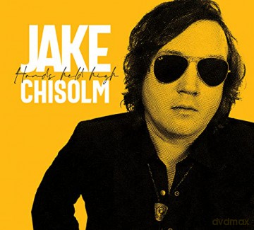 Jake Chisholm: Hands Held High [CD]