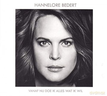 Hannelore Bedert: Hannelore Bedert - Vanaf Nu Doe Ik Alles Wat Ik Wi [CD]