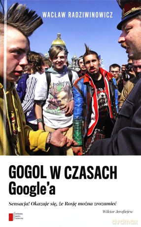Gogol w czasach Google -  Wacław Radziwinowicz [KSIĄŻKA]