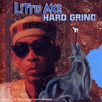 Little Axe: Hard grind [CD]