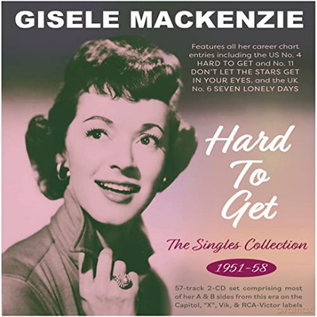 Gisele Mackenzie: Hard To Get - Singles Collection 1951-1958 [2CD]