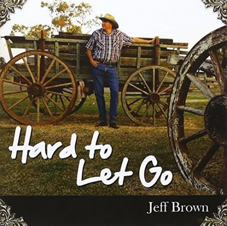 Jeff Brown: Hard To Let Go [2CD]