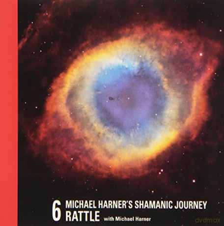 Harner, Michael: Shamanic Journey - Rattle Vol. 6 [CD]