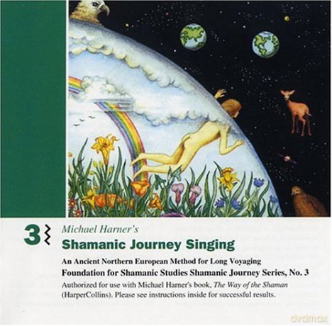 Harner, Michael: Shamanic Journey - Singing Chorus [CD]