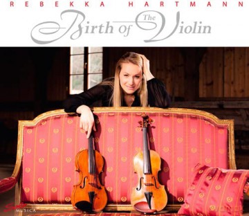 Rebekka Hartmann: Hartmann: Birth of the Violin [CD]
