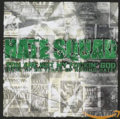 Hate Squad-You Are Not My Fucking God [2CD]
