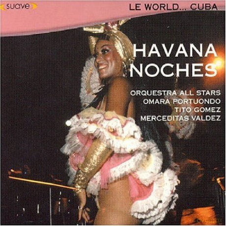 Le World Cuba: Havana noches [CD]