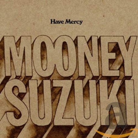 Mooney Suzuki: Have Mercy [CD]