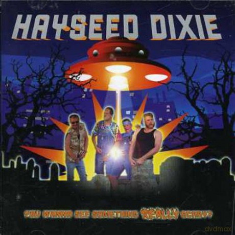 Hayseed Dixie - You Wanna See Something Really Sca [CD]