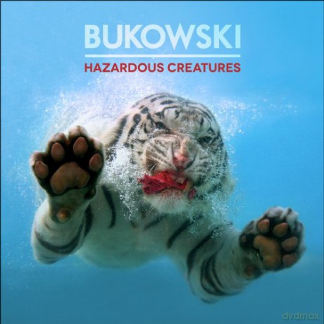 Bukowski: Hazardous creatures [CD]