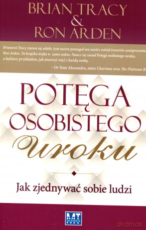 Potęga osobistego uroku: Brian Tracy, Ron Arden [KSIĄŻKA]