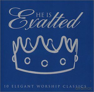 He Is Exalted: 10 Elegant Worship Classics [CD]