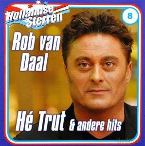 Rob Van Daal: He Trut and Andere Hits [CD]