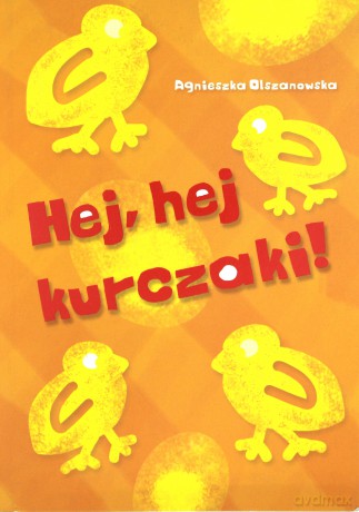 Hej, hej kurczaki! - Agnieszka Olszanowska [KSIĄŻKA]