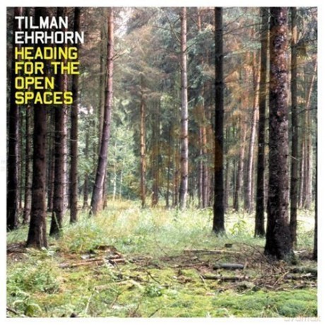 Tilman Ehrhorn: Heading For The Open Spaces [CD]
