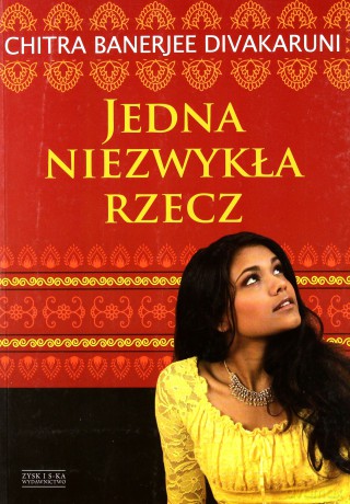 Jedna niezwykła rzecz - Chitra Banerjee Divakaruni [KSIĄŻKA]