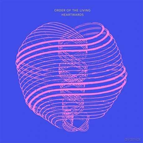 Order Of The Living: Heartwards [CD]