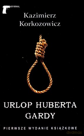 Urlop Huberta Gardy - Kazimierz Korkozowicz [KSIĄŻKA]