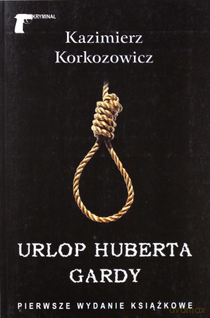 Urlop Huberta Gardy - Kazimierz Korkozowicz [KSIĄŻKA]