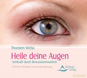 Thorsten Weiss: Heile deine Augen [CD] [CD]