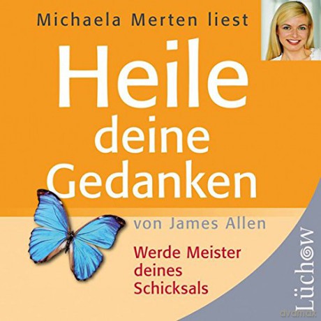 Michaela Merten Liest James Allen: Heile deine Gedanken [CD] [CD]