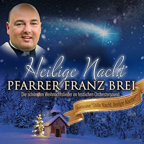 Franz Pfarrer Brei: Heilige Nacht [CD]