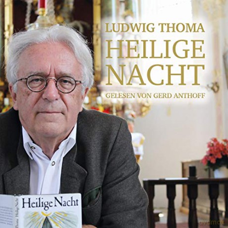 Heilige Nacht V.Ludwig Thoma [CD]