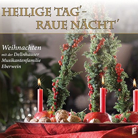 Dellnhauser Musikanten: Heilige Tag-Raue Nächt [CD]