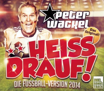Peter Wackel: Heiss Drauf! (Die Fussball-Version 201 [CD]