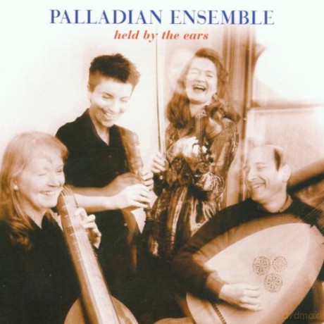 Palladian Ensemble: Held By The Ears [CD]