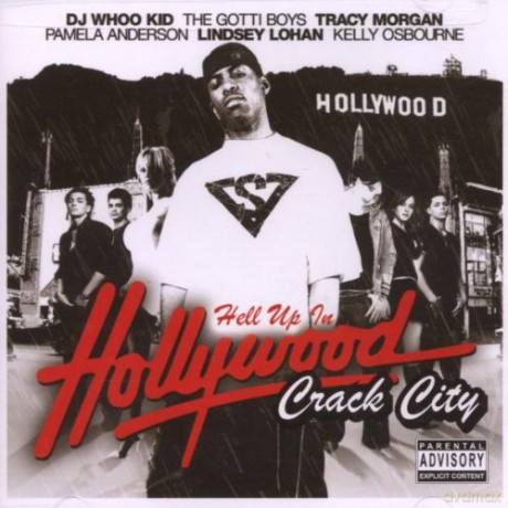 Dj Whoo Kid: Hell Up In Hollywood Crack City [CD]
