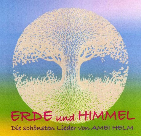 Helm, Amei: Erde und Himmel (CD) [CD]