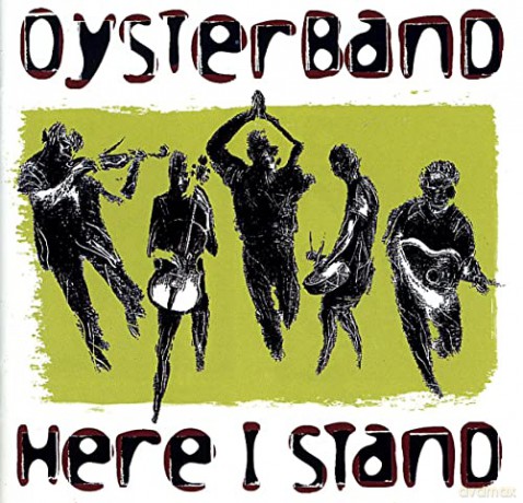 Oysterband: Here I Stand [CD]