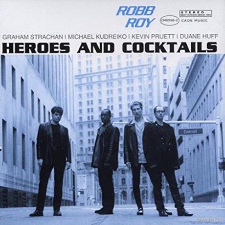 Robb Roy: Heroes And Cocktails [CD]